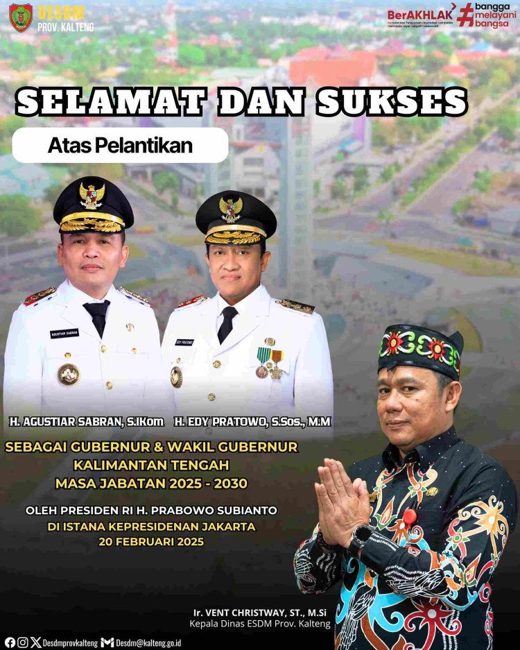 Kepala Dinas Eergi dan Sumber Daya Mineral Provinsi Kalimantan Tengah Ucapkan Selamat atas Pelantikan Gubernur dan Wakil Gubernur Terpilih